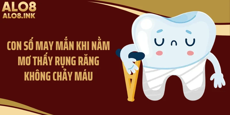 Con số may mắn khi nằm mơ thấy rụng răng không chảy máu