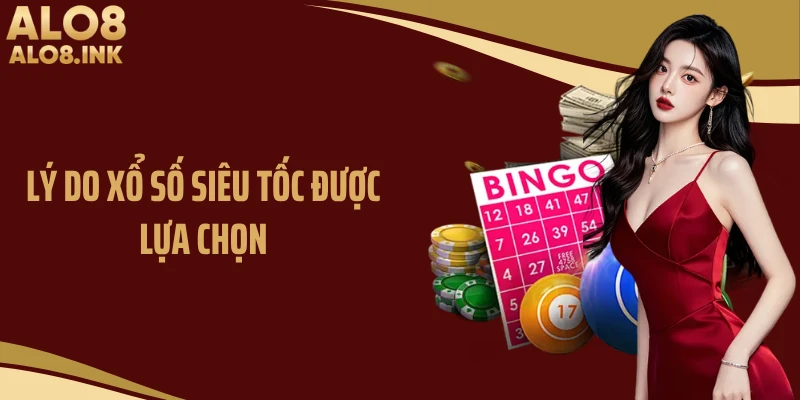 Lý do xổ số siêu tốc được lựa chọn