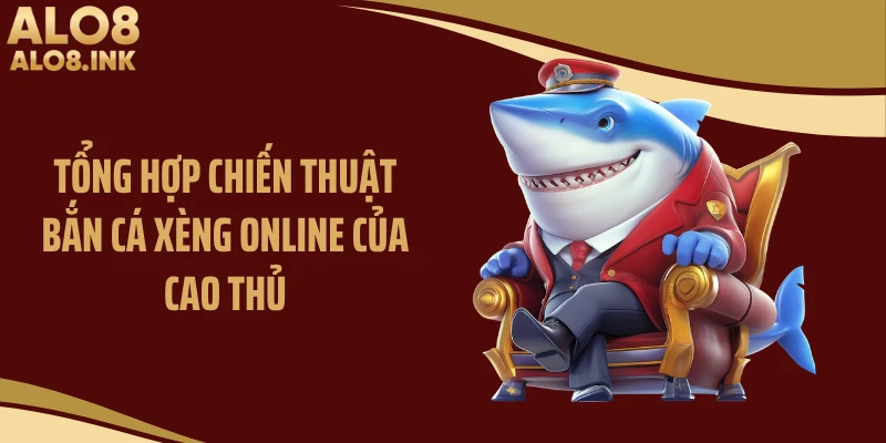 Tổng hợp chiến thuật bắn cá xèng online của cao thủ