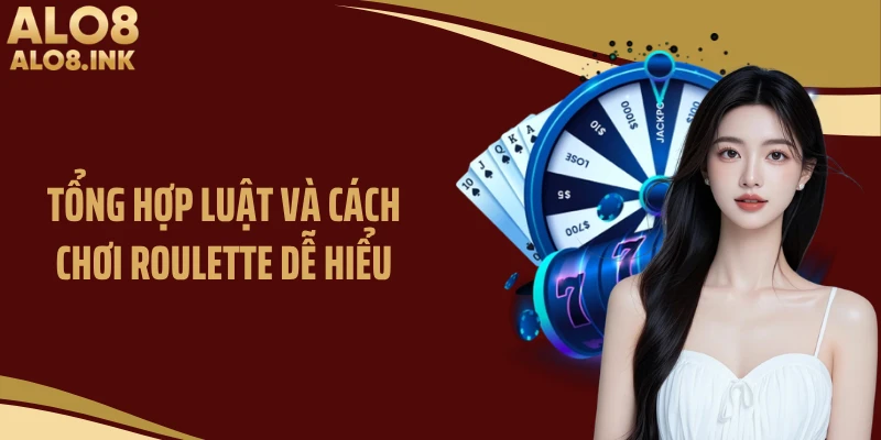 Tổng hợp luật và cách chơi roulette dễ hiểu