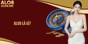 ALO8 Là Gì? Khám Phá Nhà Cái Uy Tín Hàng Đầu Hiện Nay
