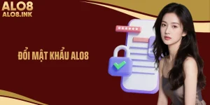 Đổi Mật Khẩu ALO8 Đúng Quy Trình Để Bảo Vệ Tài Khoản An Toàn