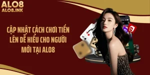 Cập Nhật Cách Chơi Tiến Lên Dễ Hiểu Cho Người Mới Tại ALO8