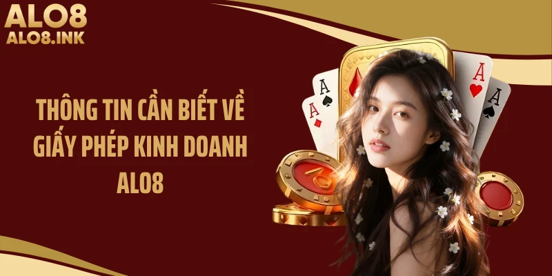 Thông tin cần biết về giấy phép kinh doanh ALO8